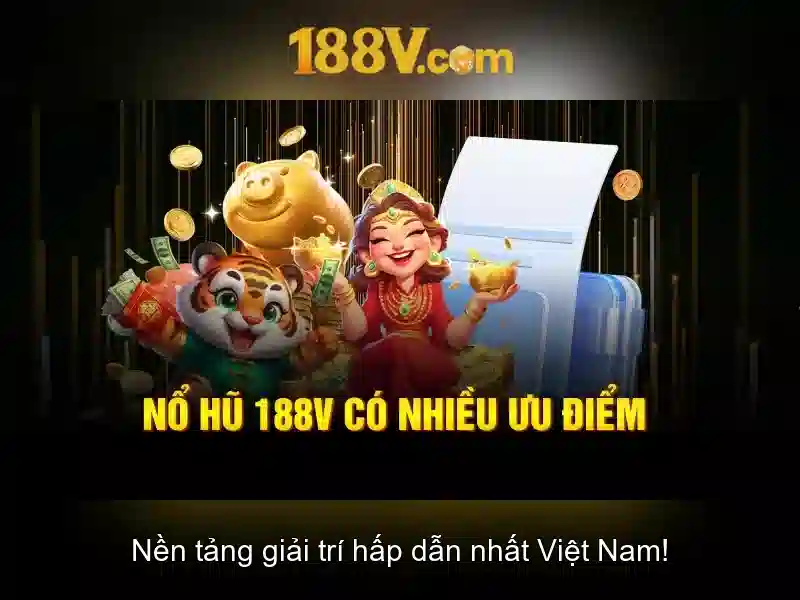 188v nổ hũ – tổng quan chủ đề và giá trị cốt lõi